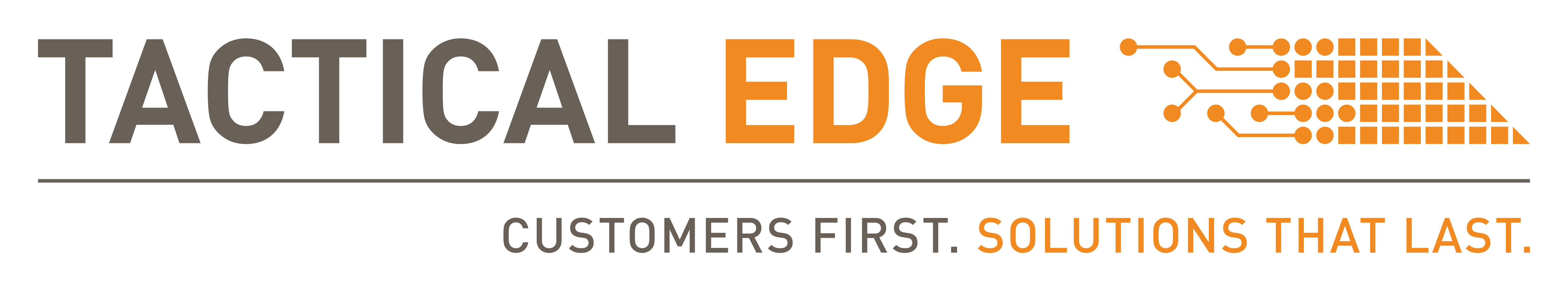 Tactical Edge - Customers First. Solutions That Last.
